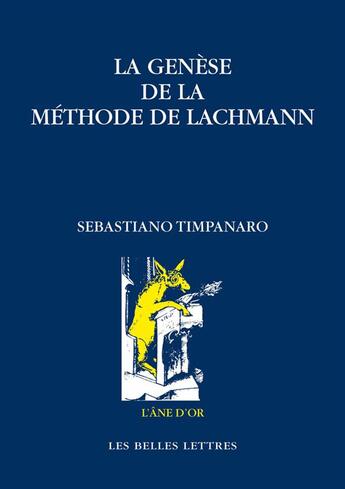 Couverture du livre « La genèse de la méthode de Lachmann » de Timpanaro Sebastiano aux éditions Belles Lettres