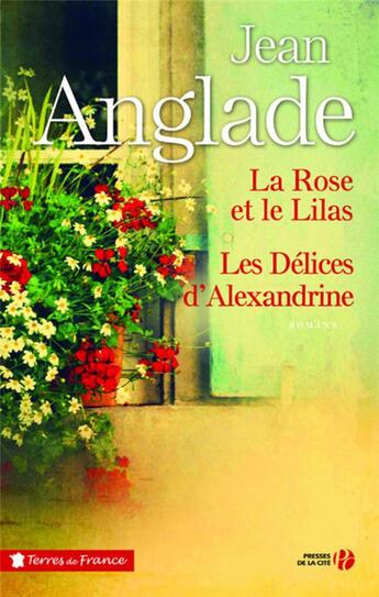 Couverture du livre « La rose et le lilas ; les délices d'Alexandrine » de Jean Anglade aux éditions Presses De La Cite