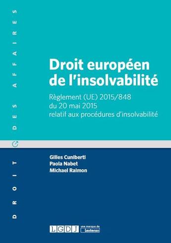 Couverture du livre « Droit européen de l'insolvabilité » de Paola Nabet et Gilles Cuniberti et Michael Ralmon aux éditions Lgdj