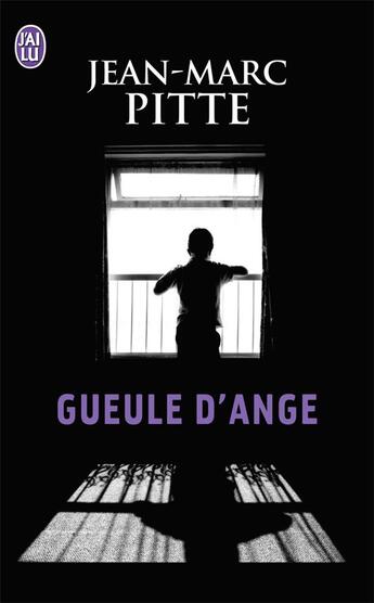 Couverture du livre « Gueule d'ange » de Jean-Marc Pitte aux éditions J'ai Lu