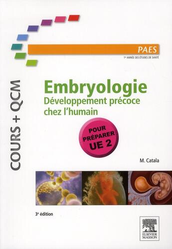 Couverture du livre « Embryologie ; développement précoce chez l'humain ; cours + QCM (3e édition) » de Martin Catala aux éditions Elsevier-masson