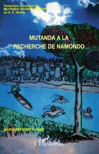 Couverture du livre « Mutanda à la recherche de Namondo » de Margaret Mary P. Okon aux éditions L'harmattan