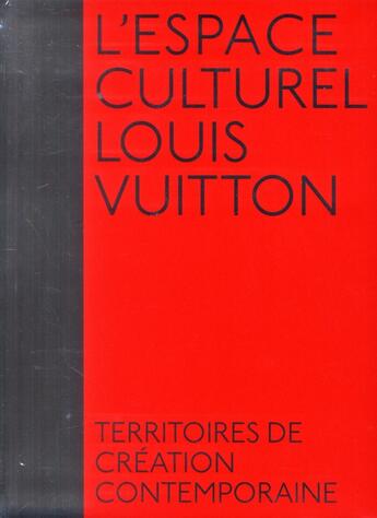 Couverture du livre « L'espace culturel Louis Vuitton ; territoires de création contemporaine » de  aux éditions Actes Sud