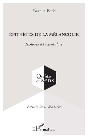 Couverture du livre « Épithètes de la mélancolie : Histoires à l'accent slave » de Branka Fotic aux éditions L'harmattan