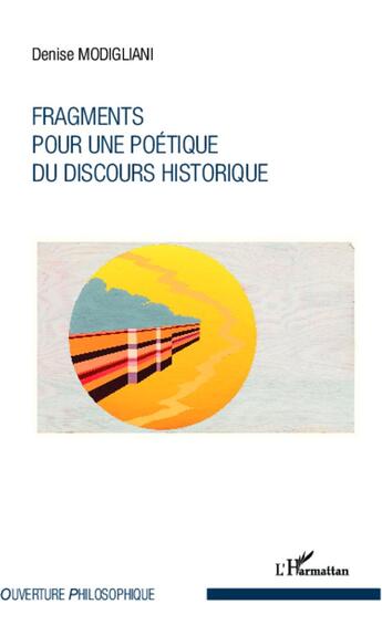 Couverture du livre « Fragments pour une poétique du discours historique » de Denise Modigliani aux éditions L'harmattan