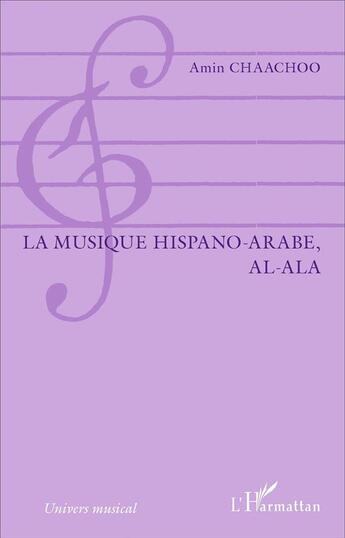 Couverture du livre « La musique hispano-arabe, al-ala » de Chaachoo Amin aux éditions L'harmattan