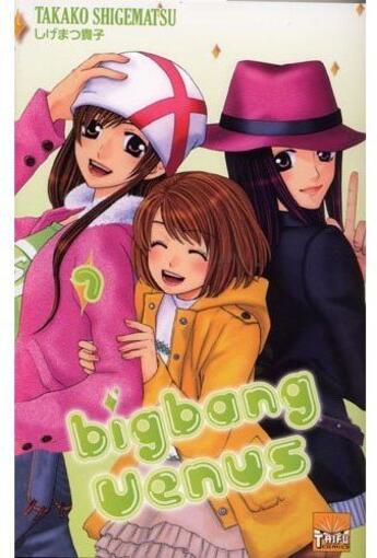 Couverture du livre « Big bang vénus t.7 » de Takako Shigematsu aux éditions Taifu Comics