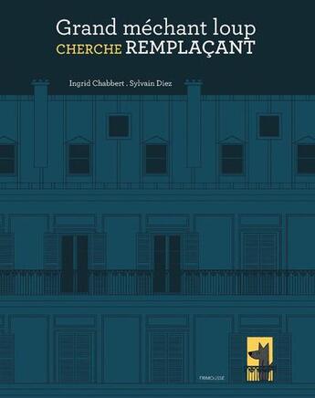 Couverture du livre « Grand méchant cherche remplaçant » de Ingrid Chabbert et Sylvain Diez aux éditions Frimousse