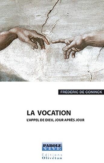 Couverture du livre « La vocation ; l'appel de dieu, jour après jour » de Frédéric De Coninck aux éditions Olivetan