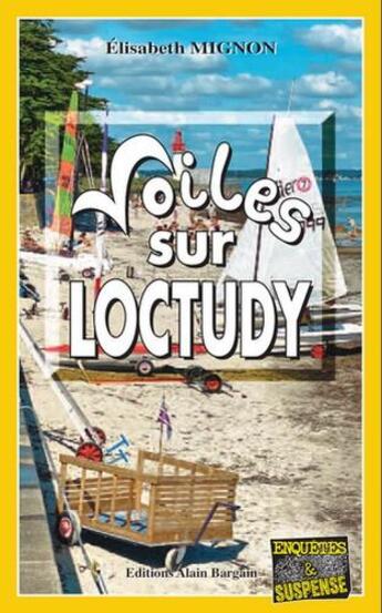 Couverture du livre « Voiles sur Loctudy » de Mignon Elisabeth aux éditions Bargain