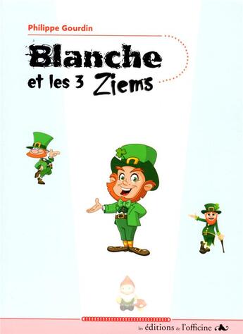 Couverture du livre « Blanche et les 3 ziems » de Philippe Gourdin aux éditions L'officine