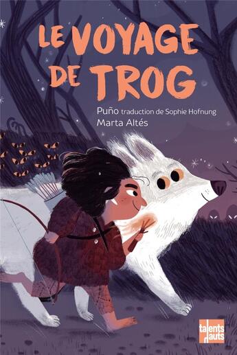 Couverture du livre « Le voyage de Trog » de Puno et Marta Altes aux éditions Talents Hauts