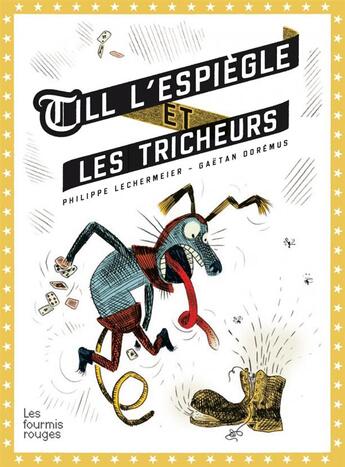 Couverture du livre « Till l'espiègle et les tricheurs » de Gaetan Doremus et Philippe Lechermeler aux éditions Les Fourmis Rouges