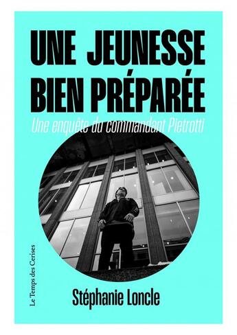 Couverture du livre « Une jeunesse bien préparée » de Stephanie Loncle aux éditions Le Temps Des Cerises