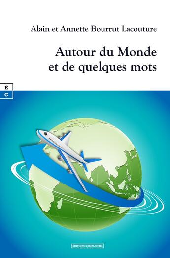 Couverture du livre « Autour du monde : Et de quelques mots » de Alain Bourrut Lacouture aux éditions Complicites