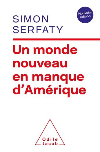 Couverture du livre « Un Monde nouveau en manque d'Amérique NE » de Simon Serfaty aux éditions Odile Jacob