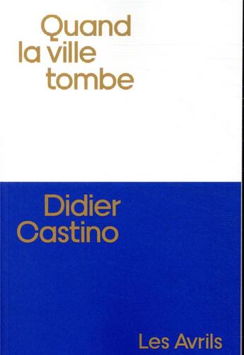 Couverture du livre « Quand la ville tombe » de Didier Castino aux éditions Les Avrils