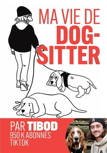 Couverture du livre « Ma vie de dog-sitter : chroniques hilarantes avec 2 chiens hors normes » de Anjuna Boutan et Tibod aux éditions Marabout