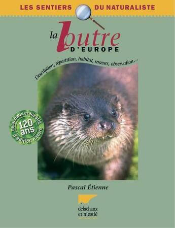 Couverture du livre « La loutre d'Europe » de Pascal Etienne aux éditions Delachaux & Niestle