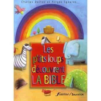 Couverture du livre « La Bible des petits loups » de Delhez/Sgouros aux éditions Salvator