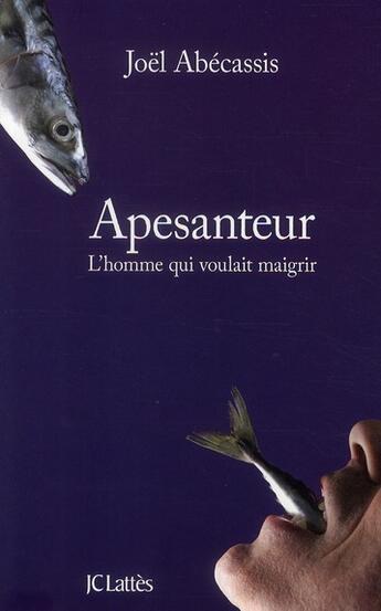 Couverture du livre « Apesanteur ; l'homme qui voulait maigrir » de Joel Abecassis aux éditions Lattes