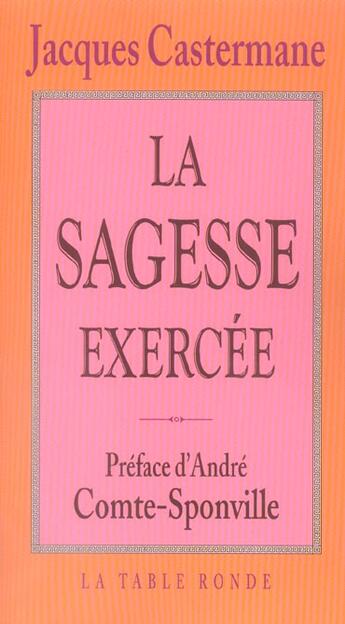 Couverture du livre « La sagesse exercee » de Castermane aux éditions Table Ronde