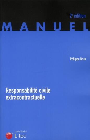 Couverture du livre « Responsabilité civile extracontractuelle » de Philippe Brun aux éditions Lexisnexis