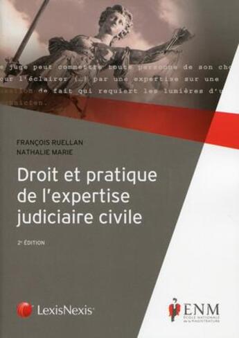 Couverture du livre « Droit et pratique de l'expertise judiciaire civile (2e édition) » de Nathalie Marie et Francois Ruellan aux éditions Lexisnexis