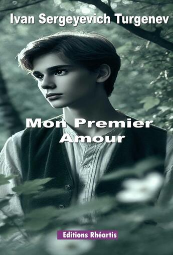 Couverture du livre « Mon Premier Amour » de Ivan Sergeyevich Turgenev aux éditions Rheartis