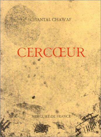 Couverture du livre « Cercoeur » de Chantal Chawaf aux éditions Mercure De France