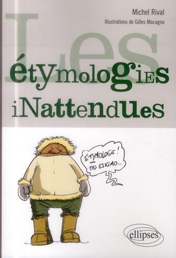 Couverture du livre « Les etymologies inattendues en fiches » de Michel Rival aux éditions Ellipses