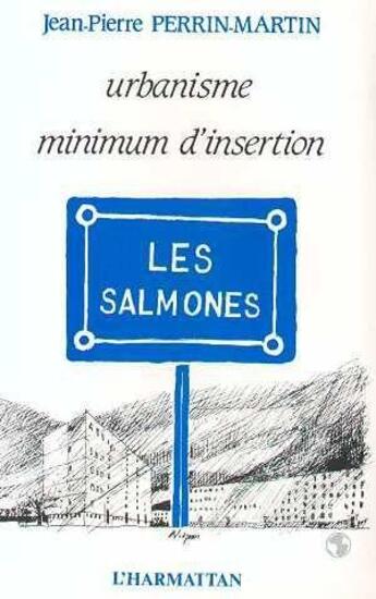 Couverture du livre « Urbanisme minimum d'insertion ; les Salmones » de Perrin-Martin aux éditions L'harmattan