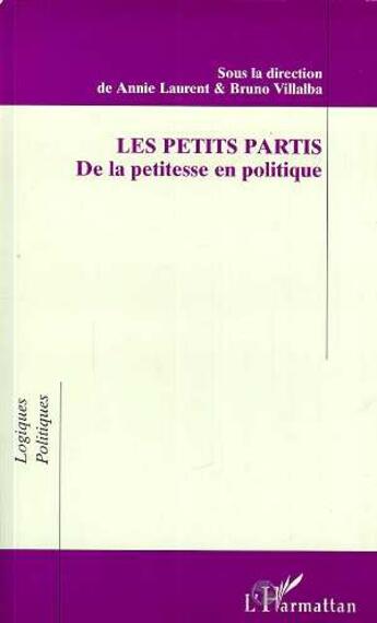 Couverture du livre « Les petits partis - de la petitesse en politique » de Villalba/Laurent aux éditions L'harmattan