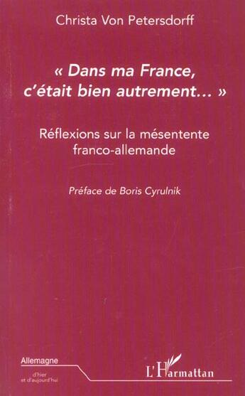 Couverture du livre « Dans ma france c'etait bien autrement... - reflexions sur la mesentente franco-allemande » de Von Petersdorff C. aux éditions L'harmattan