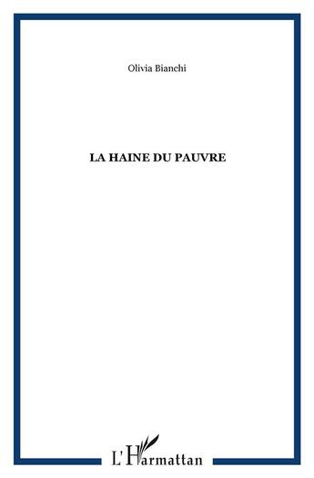 Couverture du livre « La haine du pauvre » de Olivia Bianchi aux éditions L'harmattan