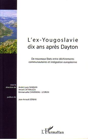 Couverture du livre « L'ex-yougoslavie dix ans apres dayton - de nouveaux etats entre dechirements communautaires et integ » de Chaveneau-Le Brun aux éditions L'harmattan