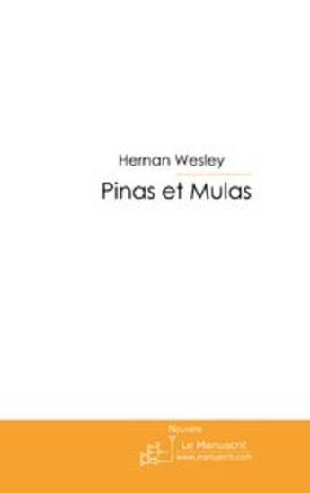 Couverture du livre « Pinas et mulas » de Wesley-H aux éditions Le Manuscrit