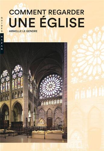 Couverture du livre « Comment regarder une église » de Armelle Le Gendre aux éditions Hazan