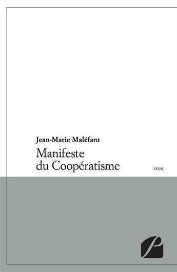 Couverture du livre « Manifeste du coopératisme » de Jean-Marie Malefant aux éditions Editions Du Panthéon