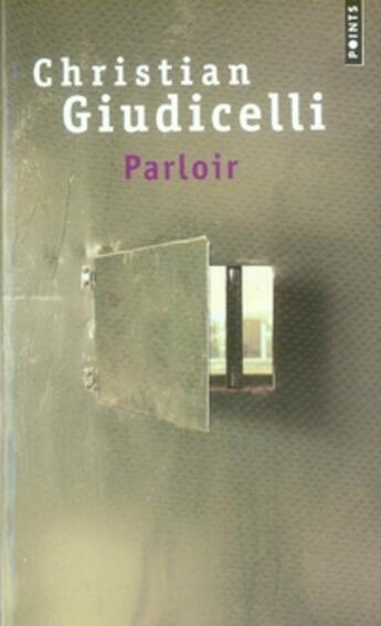 Couverture du livre « Parloir » de Christian Giudicelli aux éditions Points