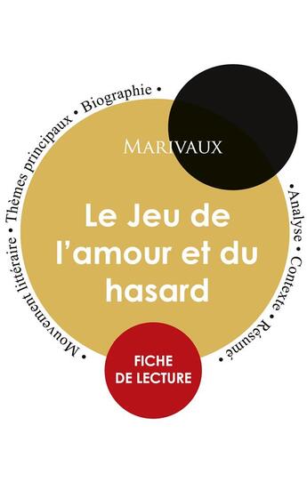 Couverture du livre « Fiche de lecture Le Jeu de l'amour et du hasard de Marivaux ; étude intégrale » de  aux éditions Editions Du Cenacle