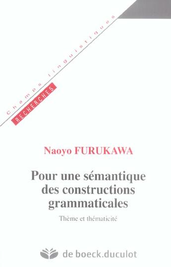 Couverture du livre « Pour une semantique des constructions grammaticales - theme et themacite » de Naoyo Furukawa aux éditions De Boeck Superieur