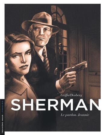 Couverture du livre « Sherman Tome 6 : le pardon. Jeannie » de Griffo et Stephen Desberg aux éditions Lombard