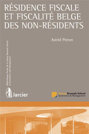 Couverture du livre « Résidence fiscale et fiscalité belge des non-résidents » de Astrid Pieron aux éditions Larcier