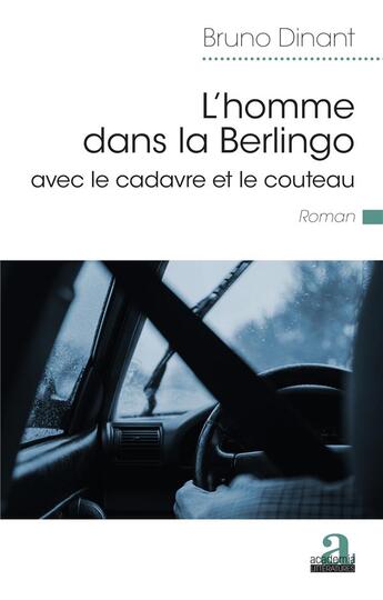 Couverture du livre « L'homme dans la Berlingo avec le cadavre et le couteau » de Dinant Bruno aux éditions Academia