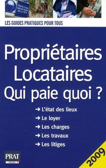 Couverture du livre « Propriétaires, locataires ; qui paie quoi ? (édition 2009) » de Gendrey Patricia/Dib aux éditions Prat