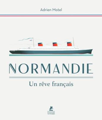 Couverture du livre « Normandie un rêve français » de Adrien Motel aux éditions Place Des Victoires