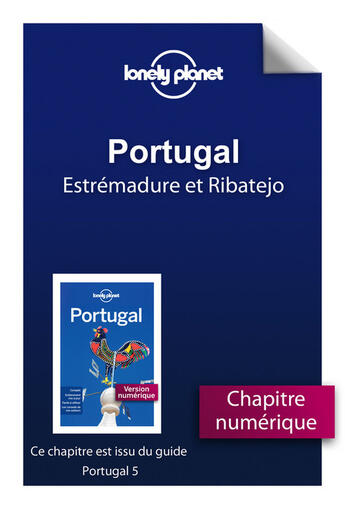 Couverture du livre « Portugal 5 - Estrémadure et Ribatejo » de Lonely Planet aux éditions Lonely Planet France