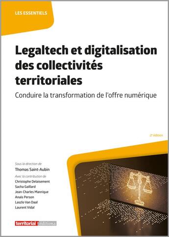 Couverture du livre « Legaltech et digitalisation des collectivités territoriales : conduire la transformation de l'offre numérique » de Thomas Saint-Aubin aux éditions Territorial