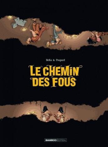 Couverture du livre « Le chemin des fous ; histoire complète » de Alexandre Mermin et Beka et Poupard aux éditions Bamboo